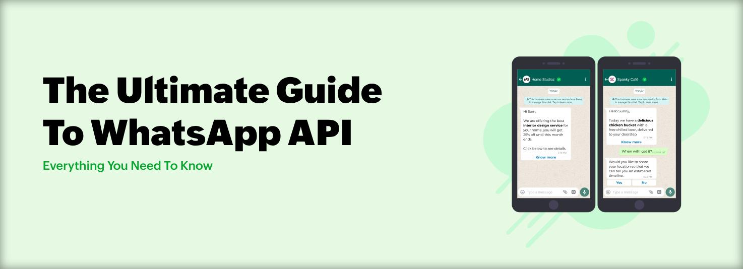 The Ultimate Guide To WhatsApp API: Everything You Need To Know