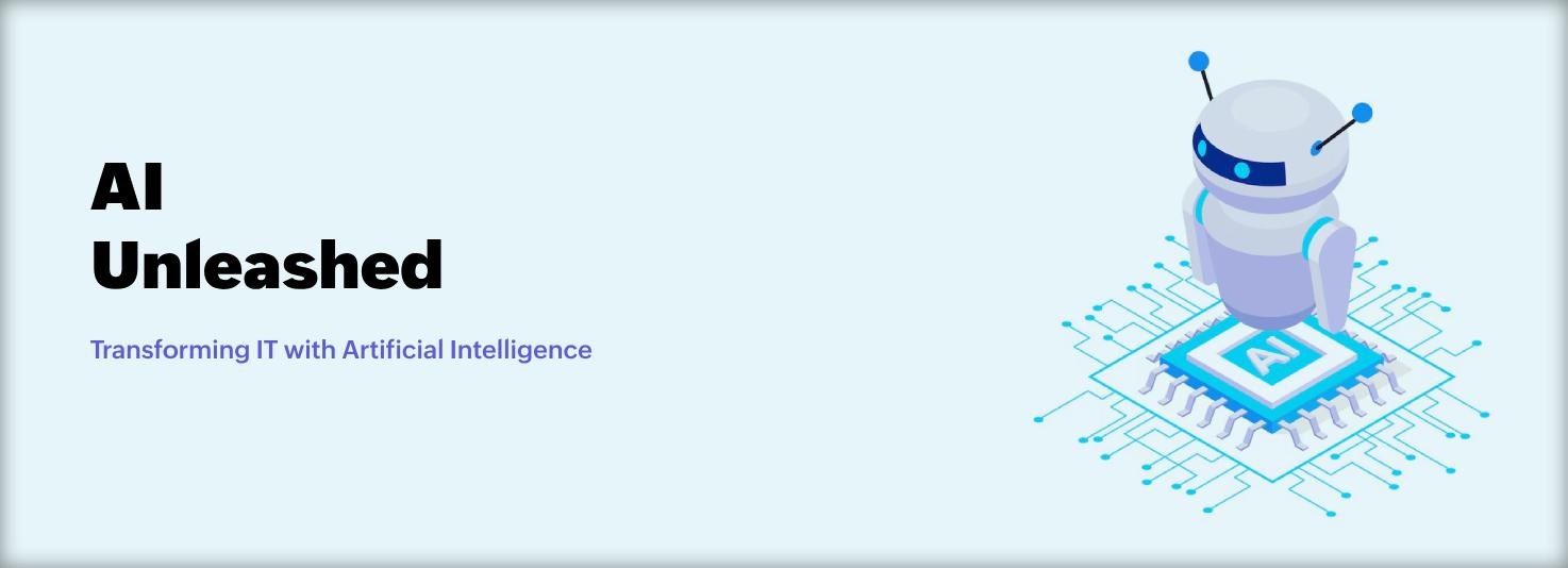 AI Unleashed: Transforming IT with Artificial Intelligence
