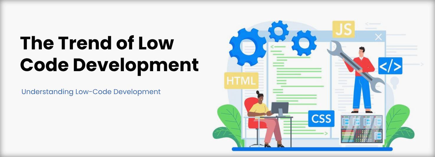 The Trend of Low Code Development Will Continue